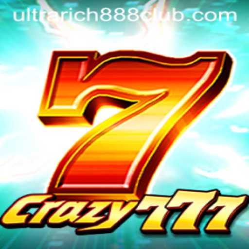Unveiling Crazy777: Dive into the Thrilling World of UltraRich888