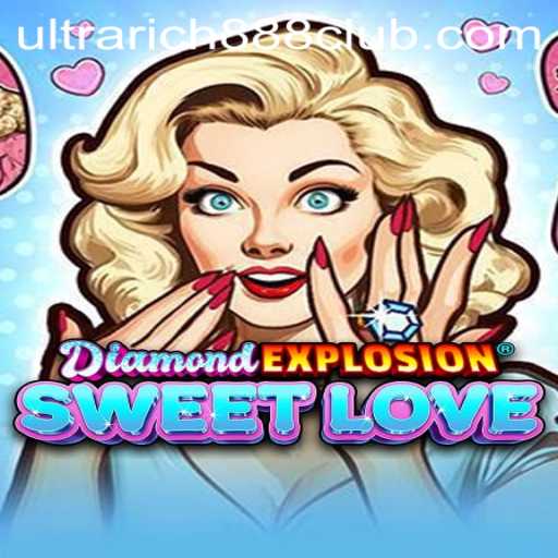 Exploring DiamondExplosionSweetLove: The Ultra Experience