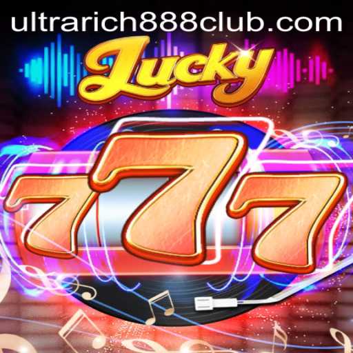 Discover the Thrills of Lucky777: The Ultimate Gaming Experience Enhanced with UltraRich888
