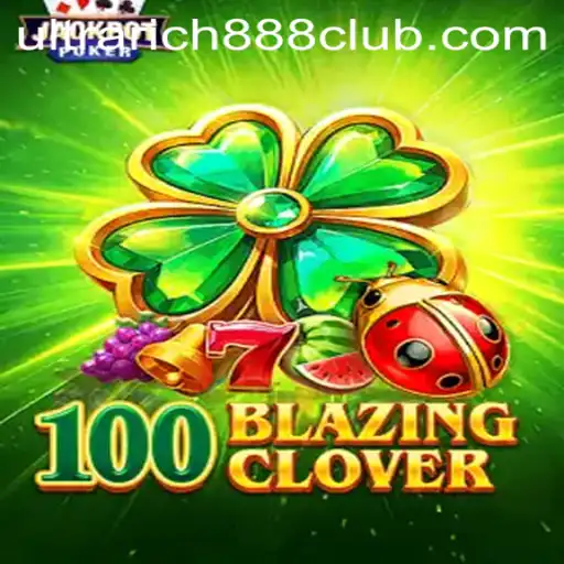 Dive into the Thrilling World of 100BlazingClover: The Game Revolutionizing Digital Entertainment