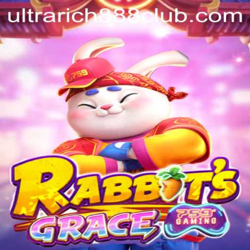 Discover the Exciting World of RabbitsGrace: A New Gaming Phenomenon with UltraRich888