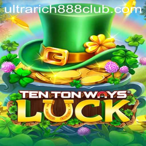Exploring TenTonWaysLuck: The Enigmatic Path to UltraRich888